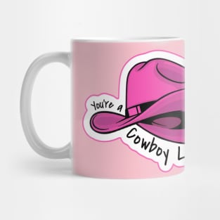 You're a Cowboy Like Me Mug